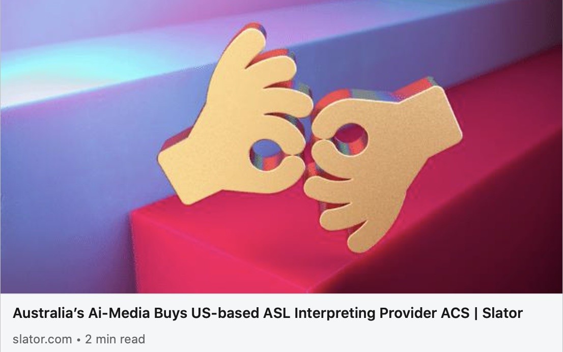 Australia’s Ai-Media Buys US-based ASL Interpreting Provider ACS | Slator